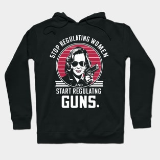 stop regulating women and start regulat Hoodie